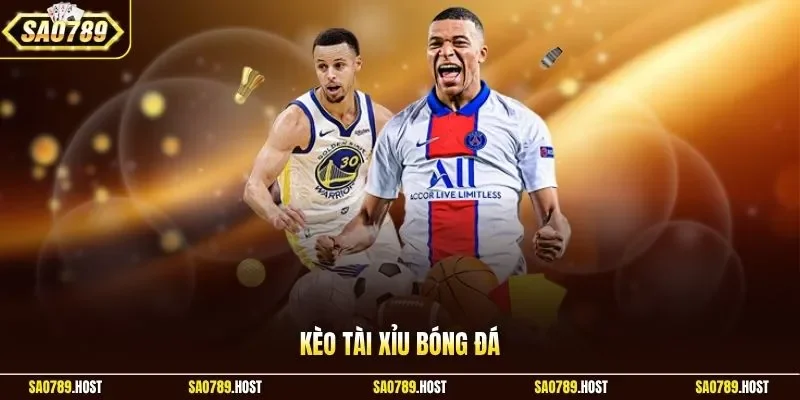 Kèo tài xỉu bóng đá